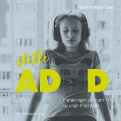 Stille ADHD: Fortællinger om unge og voksne med ADD