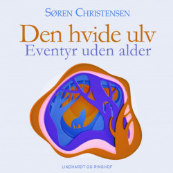 Den hvide ulv. Eventyr uden alder