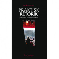 Praktisk retorik: 10 lektioner i kunsten at overbevise