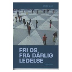 Fri os fra dårlig ledelse