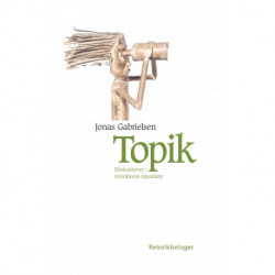 Topik: Ekskursioner i retorikkens toposlære