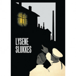 Lysene slukkes: Besættelsen 1940-45 (bind 1)
