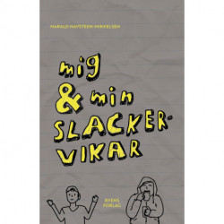 Mig & min slackervikar