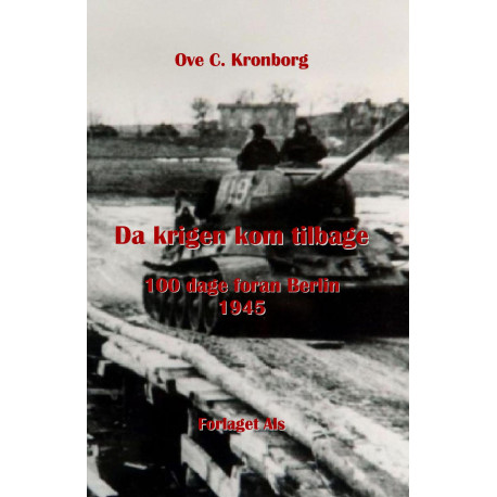 Da krigen kom tilbage – 100 dage foran Berlin 1945