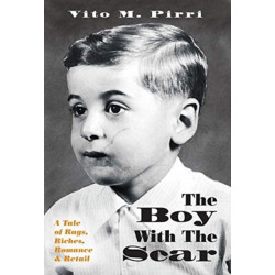 The Boy With The Scar: A Tale of Rags, Riches, Romance & Retail