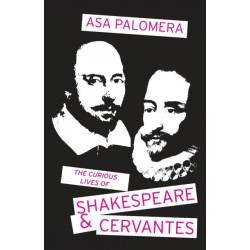 The Curious Lives of Shakespeare and Cervantes