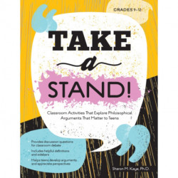 Take a Stand!: Classroom Activities That Explore Philosophical Arguments That Matter to Teens