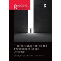 The Routledge International Handbook of Sexual Addiction