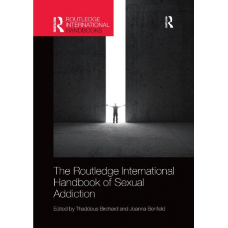 The Routledge International Handbook of Sexual Addiction