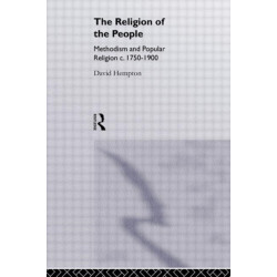 Religion of the People: Methodism and Popular Religion 1750-1900
