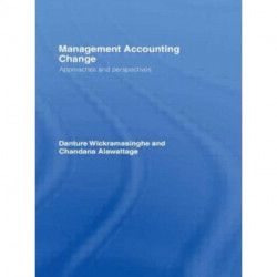 Management Accounting Change: Approaches and Perspectives