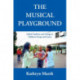 The Musical Playground: Global Tradition and Change in Children's Songs and Games