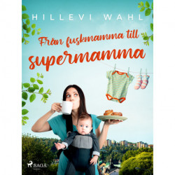 Från fuskmamma till supermamma