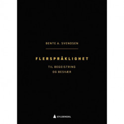 Flerspråklighet : til begeistring og besvær