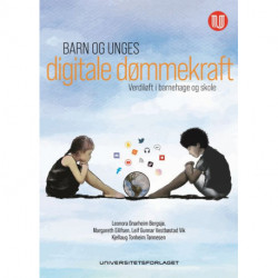 Barn og unges digitale dømmekraft : verdiløft i barnehage og skole