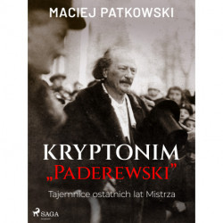 Kryptonim "Paderewski". Tajemnice ostatnich lat Mistrza