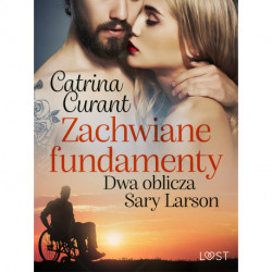 Zachwiane fundamenty. Dwa oblicza Sary Larson – opowiadanie erotyczne