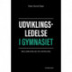 Udviklingsledelse i gymnasiet: – mellemledelse og udvikling