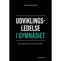 Udviklingsledelse i gymnasiet: – mellemledelse og udvikling
