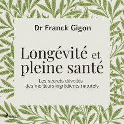 Longévité et pleine santé: Les secrets dévoilés des meilleurs ingrédients naturels