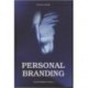 Personal Branding: How to create your own brand