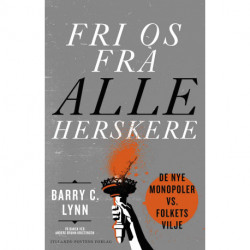 Fri os fra alle herskere: De nye monopoler vs. folkets vilje