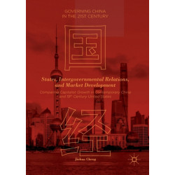 States, Intergovernmental Relations, and Market Development: Comparing Capitalist Growth in Contemporary China and 19th Century United States