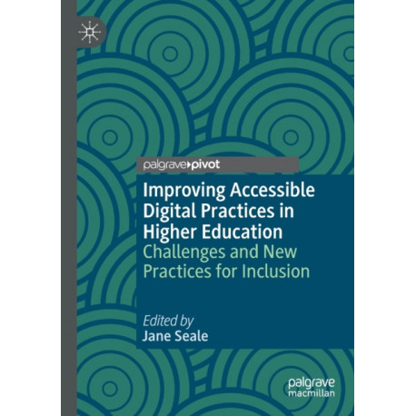 Improving Accessible Digital Practices in Higher Education: Challenges and New Practices for Inclusion