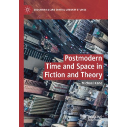 Postmodern Time and Space in Fiction and Theory
