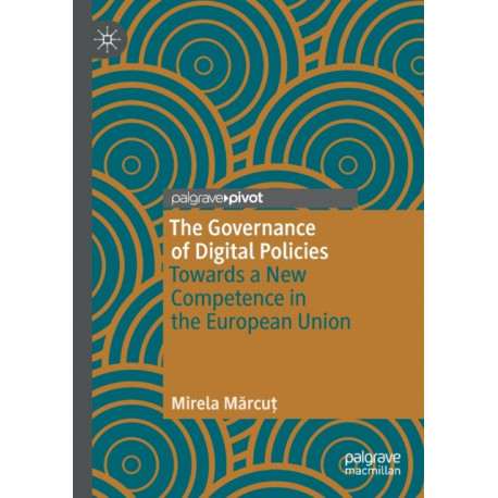 The Governance of Digital Policies: Towards a New Competence in the European Union