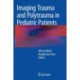 Imaging Trauma and Polytrauma in Pediatric Patients