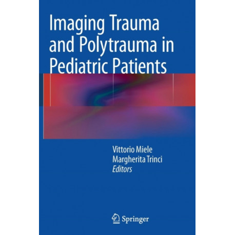 Imaging Trauma and Polytrauma in Pediatric Patients