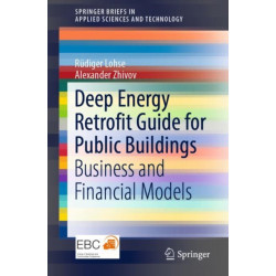 Deep Energy Retrofit Guide for Public Buildings: Business and Financial Models
