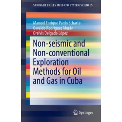Non-seismic and Non-conventional Exploration Methods for Oil and Gas in Cuba