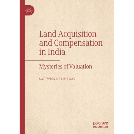Land Acquisition and Compensation in India: Mysteries of Valuation