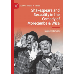 Shakespeare and Sexuality in the Comedy of Morecambe & Wise