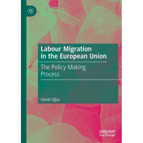 Labour Migration in the European Union: The Policy-Making Process
