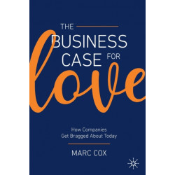 The Business Case for Love: How Companies Get Bragged About Today