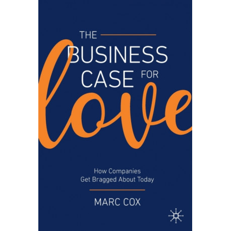 The Business Case for Love: How Companies Get Bragged About Today