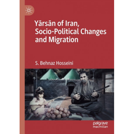 Yarsan of Iran, Socio-Political Changes and Migration