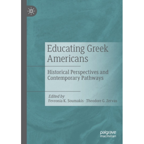 Educating Greek Americans: Historical Perspectives and Contemporary Pathways