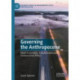 Governing the Anthropocene: Novel Ecosystems, Transformation and Environmental Policy