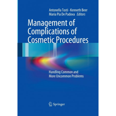 Management of Complications of Cosmetic Procedures: Handling Common and More Uncommon Problems