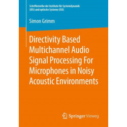 Directivity Based Multichannel Audio Signal Processing For Microphones in Noisy Acoustic Environments