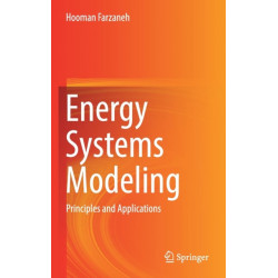 Energy Systems Modeling: Principles and Applications