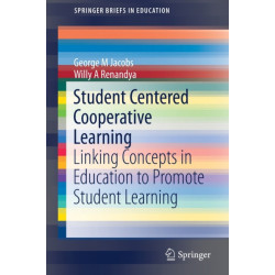Student Centered Cooperative Learning: Linking Concepts in Education to Promote Student Learning