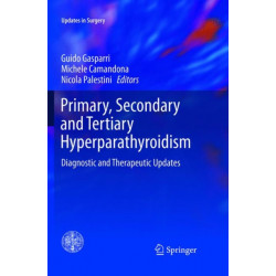 Primary, Secondary and Tertiary Hyperparathyroidism: Diagnostic and Therapeutic Updates