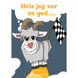 Hvis jeg var en ged ...: Om at sætte sig høje mål og nå dem.