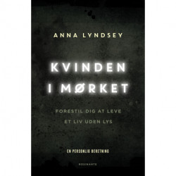 Kvinden i mørket: Forestil dig at leve et liv uden lys