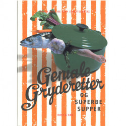 Geniale gryderetter: og superbe supper